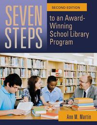 Cover image for Seven Steps to an Award-Winning School Library Program, 2nd Edition