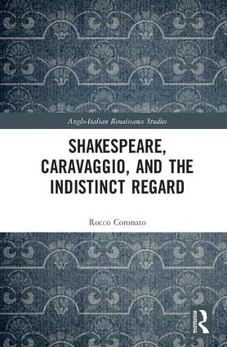 Cover image for Shakespeare, Caravaggio, and the Indistinct Regard