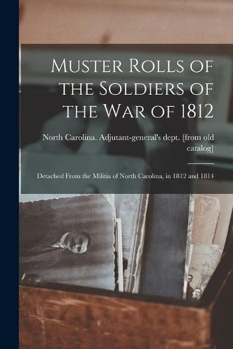 Cover image for Muster Rolls of the Soldiers of the war of 1812