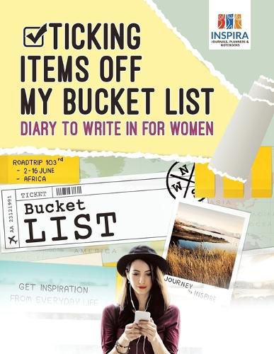 Cover image for Ticking Items Off My Bucket List - Diary to Write In for Women