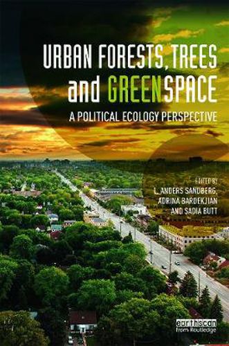 Cover image for Urban Forests, Trees, and Greenspace: A Political Ecology Perspective