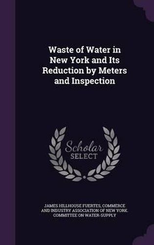 Waste of Water in New York and Its Reduction by Meters and Inspection