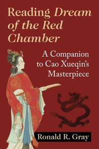 Cover image for Reading Dream of the Red Chamber: A Companion to Cao Xueqin's Masterpiece