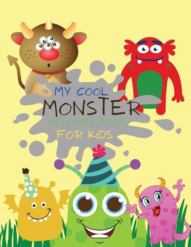 Cover image for My Cool Monster Coloring Book for Kids: The Monster Book Monster Activity Book Coloring Book for Kids Ages 4-8 Fun Activity