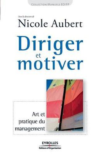 Cover image for Diriger et motiver: Art et pratique du management