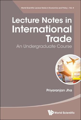 Cover image for Lecture Notes In International Trade: An Undergraduate Course