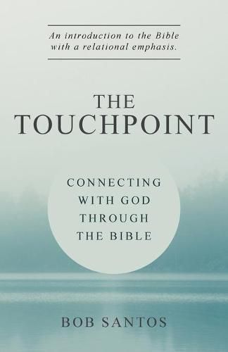 Cover image for The TouchPoint: Connecting with God through the Bible