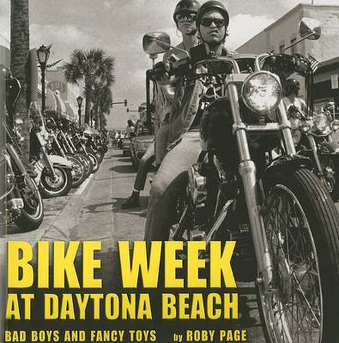 Cover image for Bike Week at Daytona Beach: Bad Boys and Fancy Toys