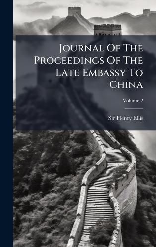 Cover image for Journal Of The Proceedings Of The Late Embassy To China