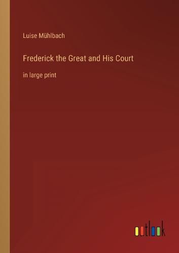 Cover image for Frederick the Great and His Court