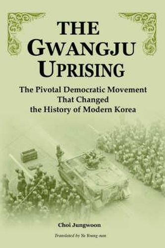The Gwangju Uprising: The Pivotal Democratic Movement That Changed the History of Modern Korea