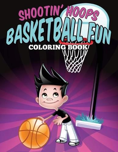 Cover image for Shootin' Hoops - Basketball Fun Coloring Book