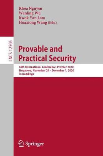 Cover image for Provable and Practical Security: 14th International Conference, ProvSec 2020, Singapore, November 29 - December 1, 2020, Proceedings