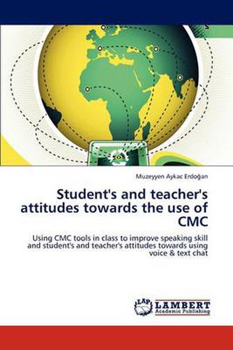 Student's and teacher's attitudes towards the use of CMC