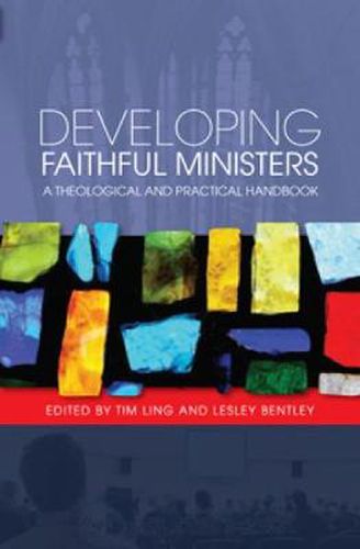 Cover image for Developing Faithful Ministers: A Theological and Practical Handbook