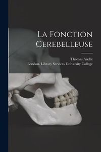 Cover image for La Fonction Cerebelleuse