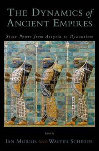 Cover image for The Dynamics of Ancient Empires: State Power from Assyria to Byzantium