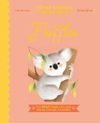 Cover image for Fluffles: The Brave Koala Who Held Strong Through A Bushfire