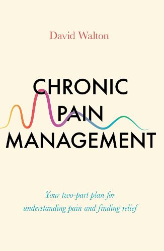 Cover image for Chronic Pain Management: Your two-part plan for understanding pain and finding relief