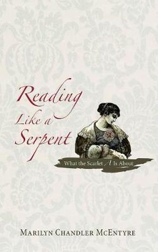 Cover image for Reading Like a Serpent: What the Scarlet A is about