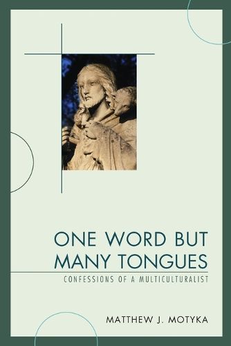 Cover image for One Word but Many Tongues: Confessions of a Multiculturalist