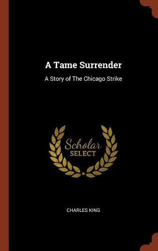 A Tame Surrender: A Story of the Chicago Strike