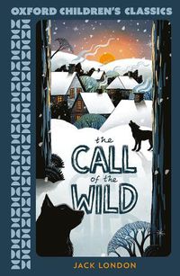 Cover image for Oxford Children's Classics: The Call of the Wild