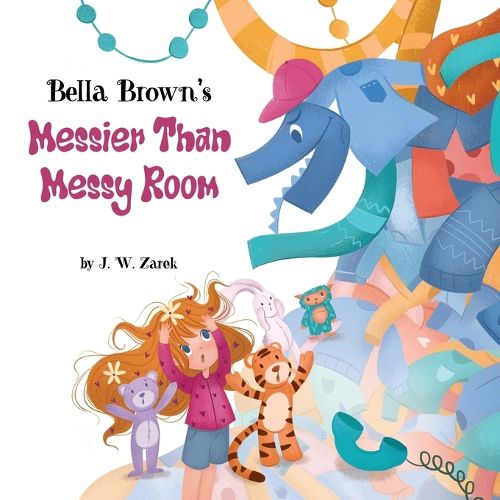 Cover image for Bella Brown's Messier Than Messy Room