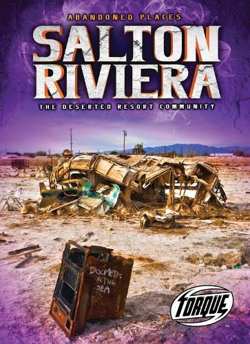 Cover image for Salton Riviera: The Deserted Resort Community