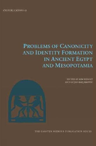 Cover image for Problems of Canonicity and Identity Formation in Ancient Egypt and Mesopotamia