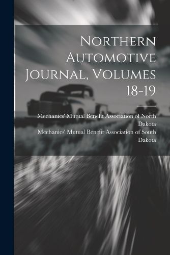 Cover image for Northern Automotive Journal, Volumes 18-19