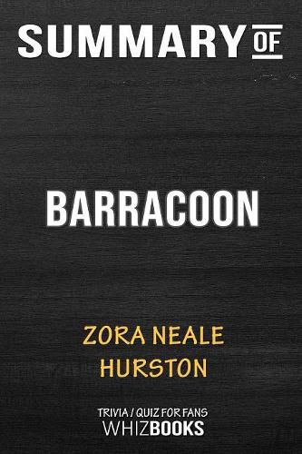 Cover image for Summary of Barracoon: The Story of the Last Black Cargo: Trivia/Quiz for Fans