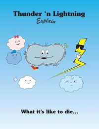 Cover image for Thunder 'n Lightning Explain What it's Like to Die...