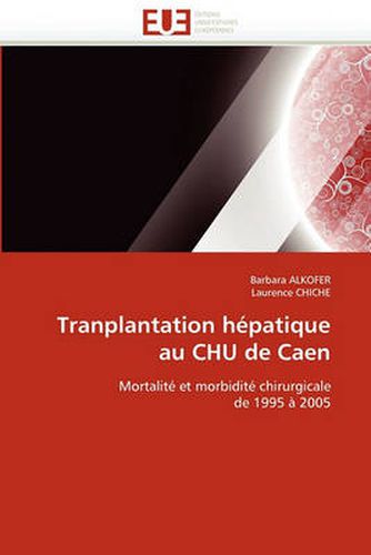 Cover image for Tranplantation Hepatique Au Chu de Caen