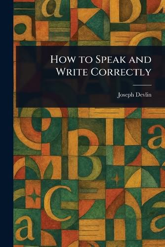 Cover image for How to Speak and Write Correctly
