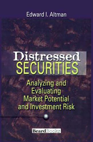 Cover image for Distressed Securities: Analyzing and Evaluating Market Potential and Investment Risk