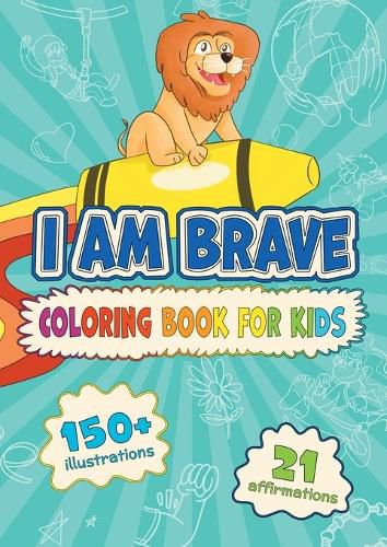 Cover image for I am Brave: Coloring Book for Kids