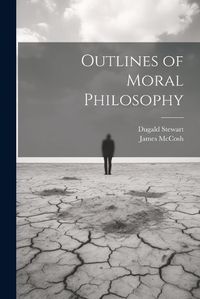 Cover image for Outlines of Moral Philosophy