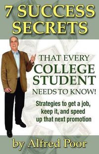 Cover image for 7 Success Secrets That Every College Student Needs to Know!