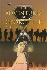 Cover image for The Adventures of George Lee: A Race Against Time