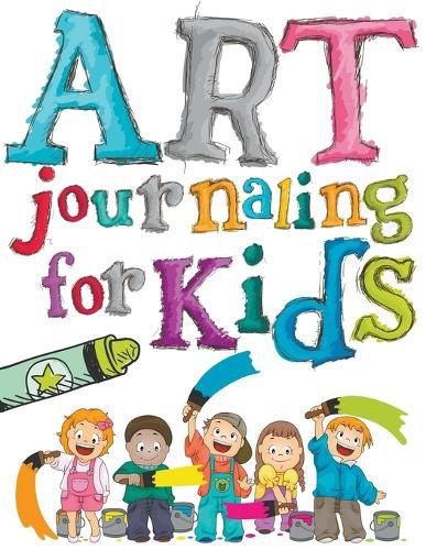 Cover image for Art Journaling For Kids