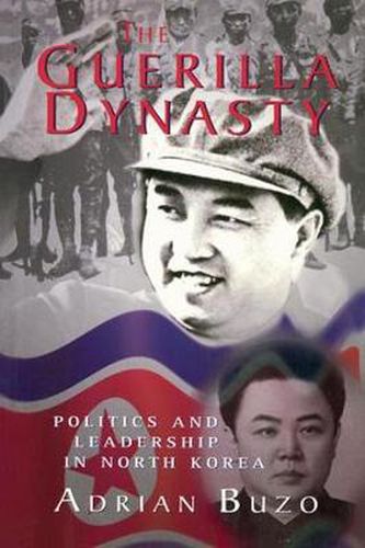 Cover image for The Guerilla Dynasty: Politics And Leadership In North Korea