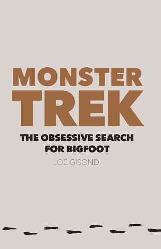 Cover image for Monster Trek: The Obsessive Search for Bigfoot