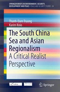 Cover image for The South China Sea and Asian Regionalism: A Critical Realist Perspective