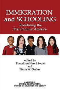 Cover image for Immigration and Schooling: Redefining the 21st Century America