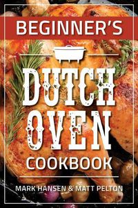 Cover image for Beginner's Dutch Oven Cookbook