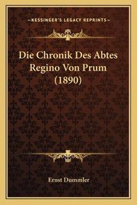 Cover image for Die Chronik Des Abtes Regino Von Prum (1890)