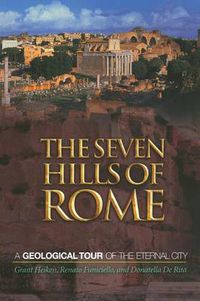 Cover image for The Seven Hills of Rome: A Geological Tour of the Eternal City