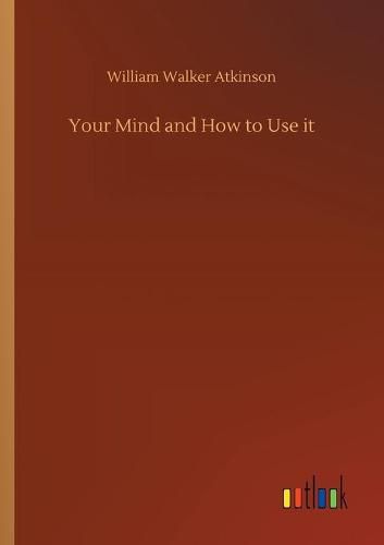 Cover image for Your Mind and How to Use it
