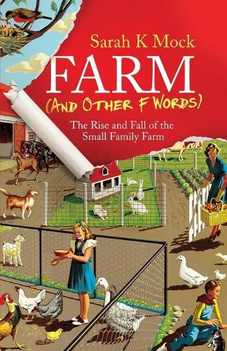 Cover image for Farm (and Other F Words): The Rise and Fall of the Small Family Farm